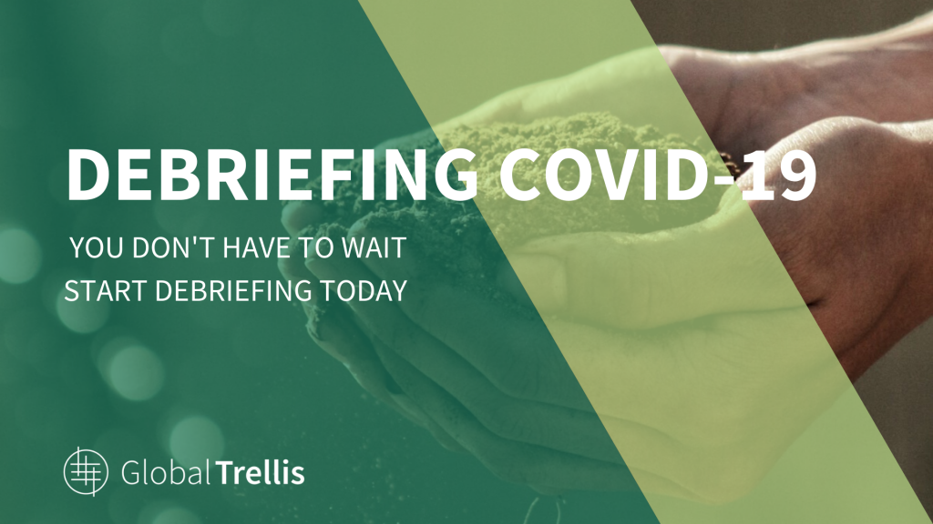6) Global Trellis Provides Debriefing for Your COVID-19 Experience