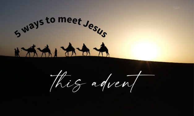 2) 5 Ways to Meet Jesus this Advent