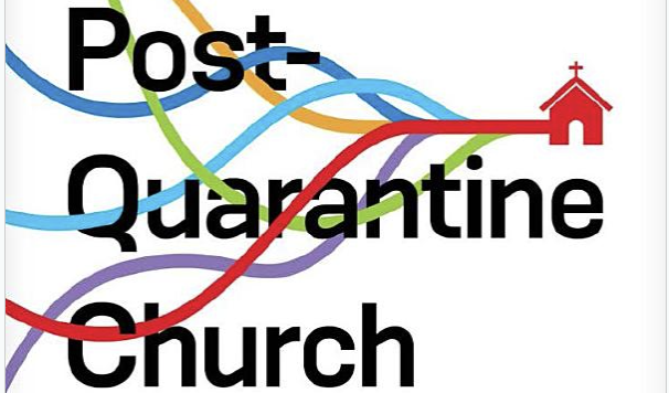 4) Six Pages on “The Post-Quarantine Church”