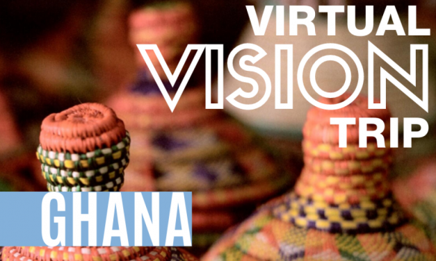 6) Virtual Vision Trip to Ghana