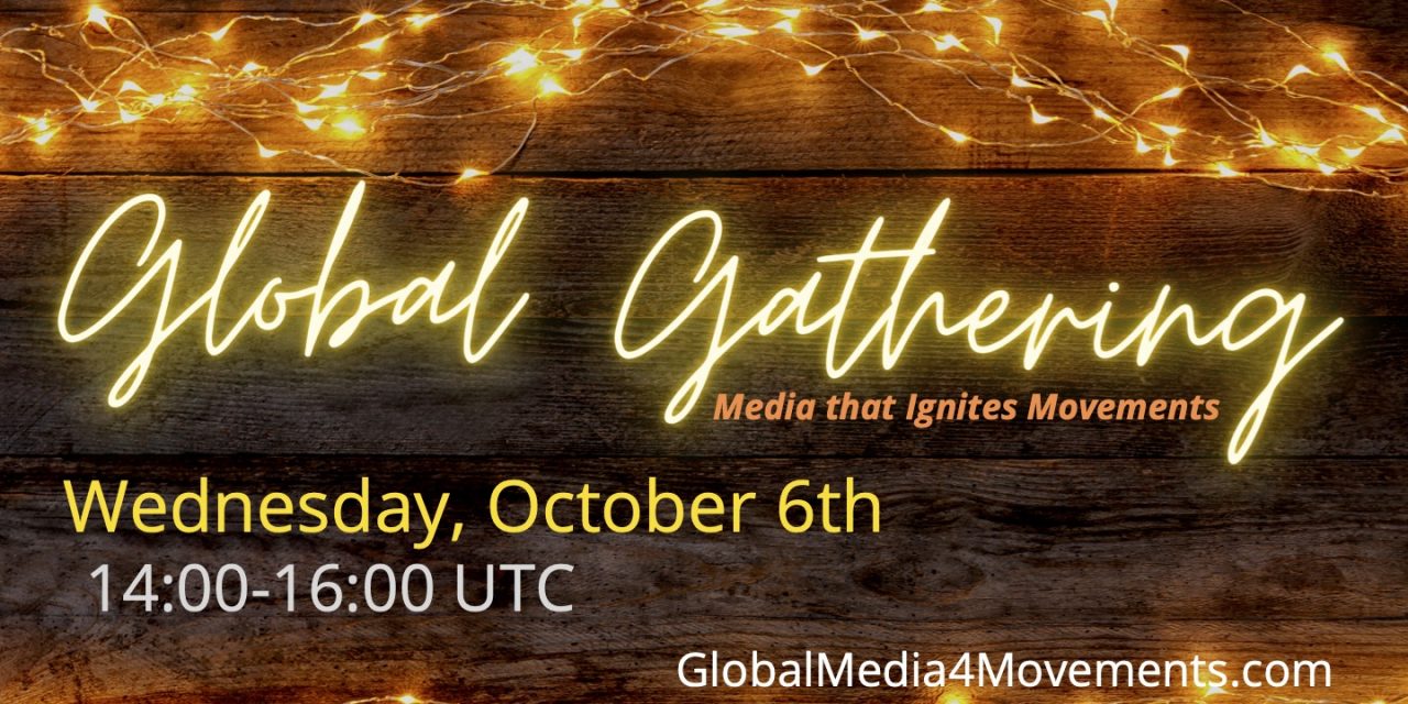 2) Media4Movements Global Gathering – Oct.6th 14:00-16:00UTC