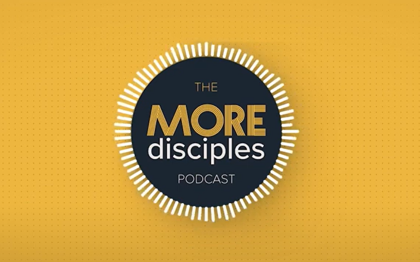 3) Check Out This New Episode of The More Disciples Podcast