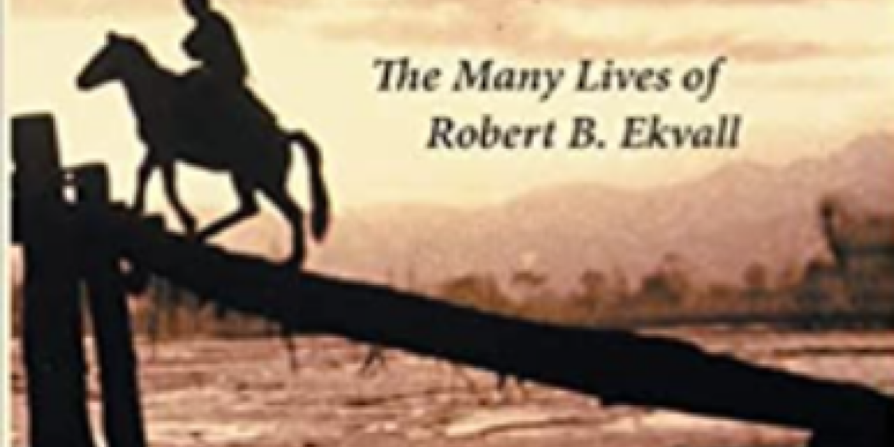 2) The Many Lives of Robert B. Ekvall