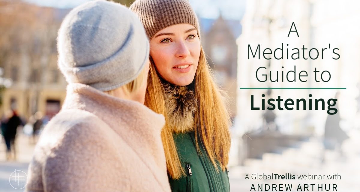 3) A Mediators Guide to Listening (Webinar)