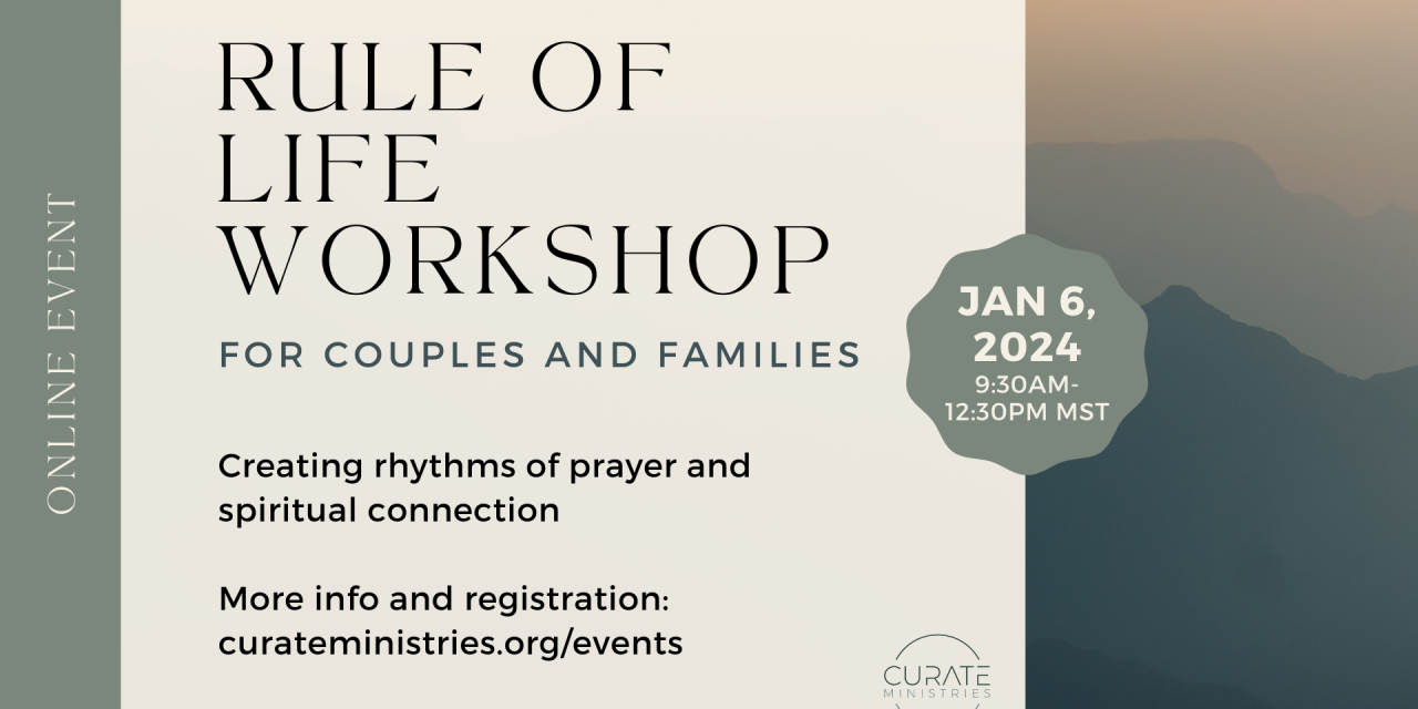 5) “Rule of Life” Workshop for Couples and Families