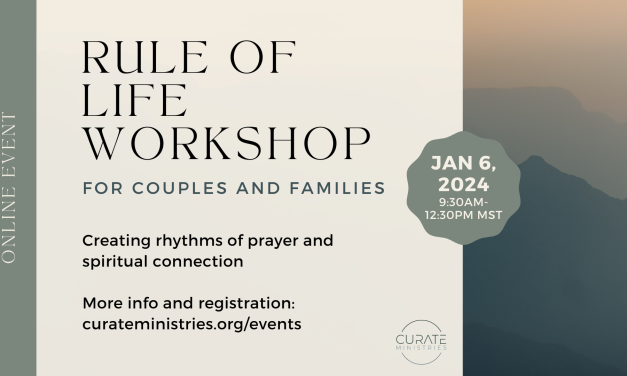 5) “Rule of Life” Workshop for Couples and Families