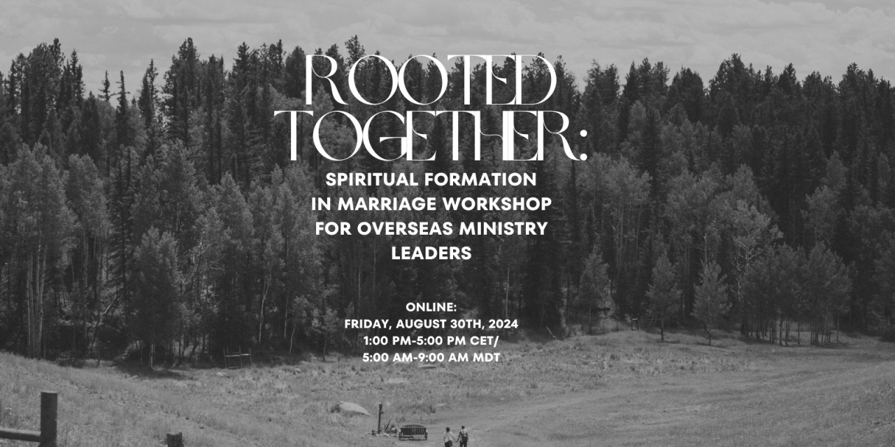 4) Rooted Together: Spiritual Formation in Marriage Workshop