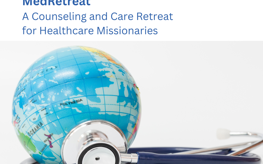 2) New January 2025 MedRetreat for Healthcare Missionaries