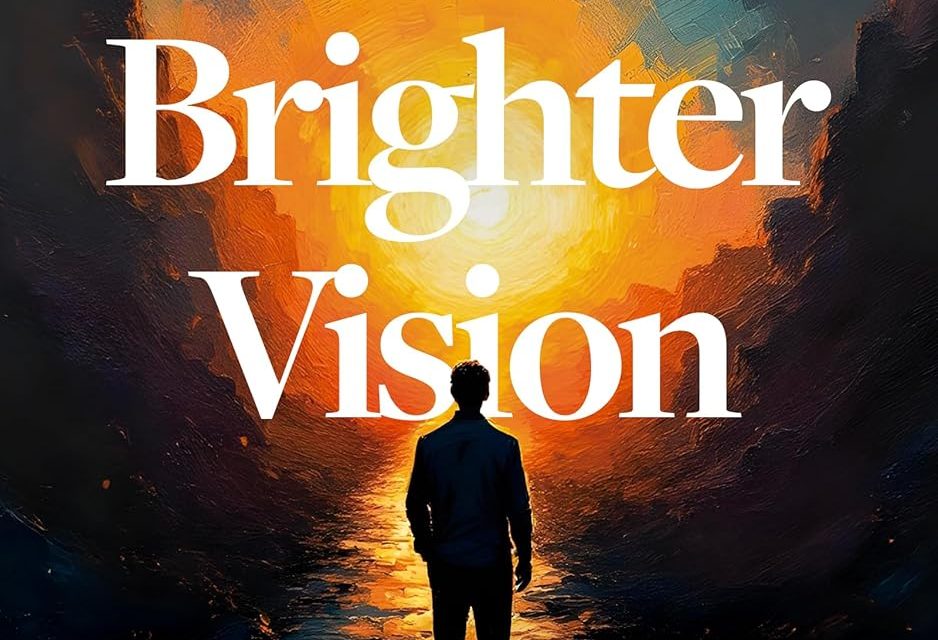 10) New Book: “A Brighter Vision”