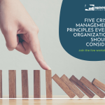 8) Five Crisis Management Principles Every Organization Should Consider