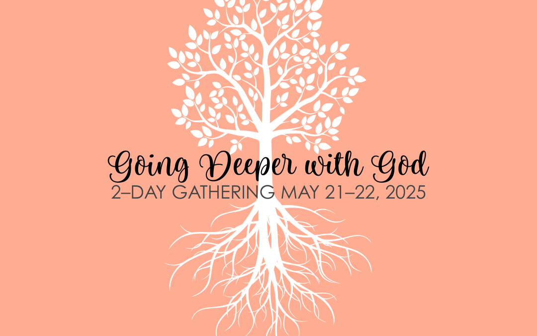 5) Thrive Virtual Event – Going Deeper with God (May 21-22)